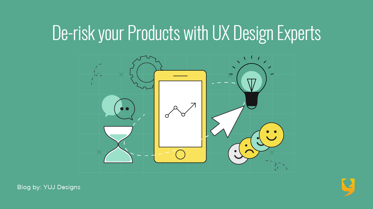 De-Risk your Products with UX Design